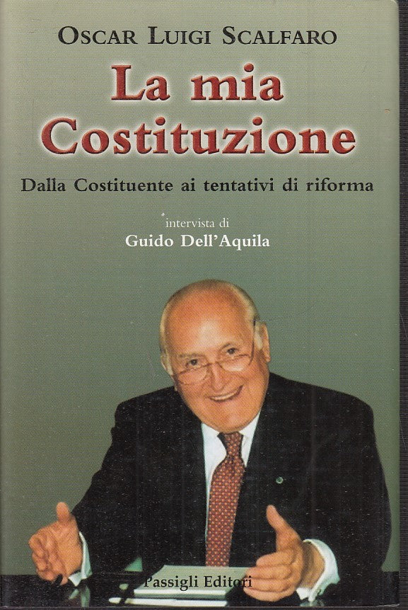 LS- LA MIA COSTITUZIONE - OSCAR LUIGI SCALFARO - PASSIGLI --- 2005- CS- ZTS30