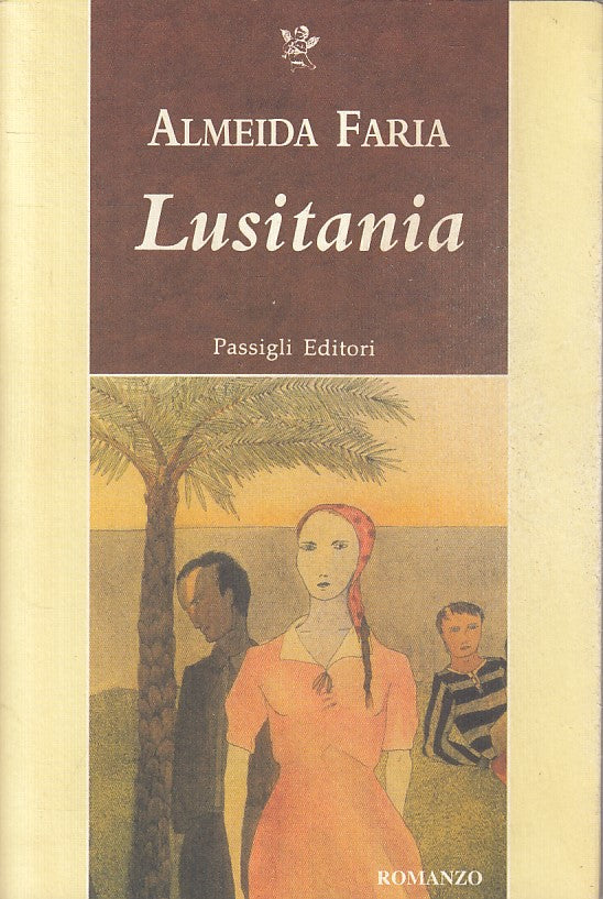 LN- LUSITANIA - ALMEIDA FARIA - PASSIGLI - NARRATIVA -- 2006 - B - YFS561
