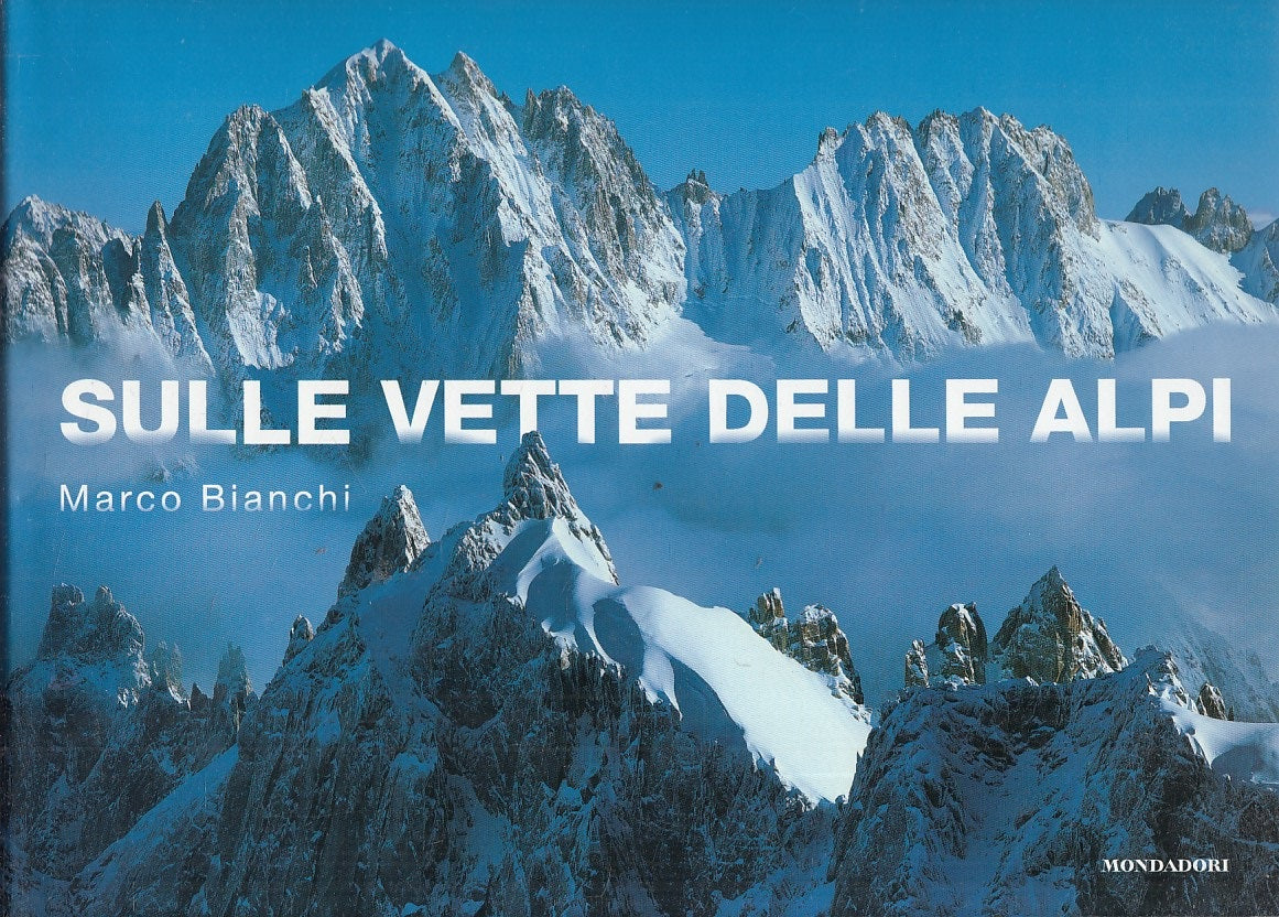 LT- SULLE VETTE DELLE ALPI FOTOGRAFIE - BIANCHI - MONDAORI--- 2004 - CS - YFS784