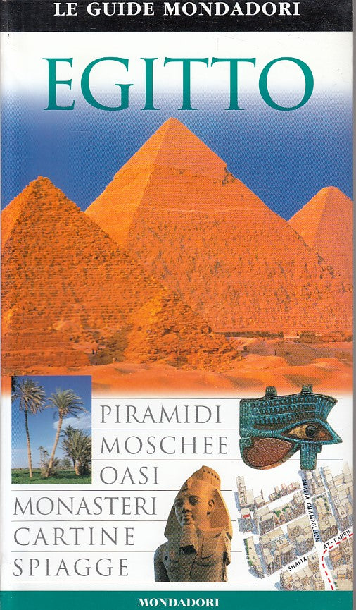 LV- EGITTO PIRAMIDI MOSCHEE OASI CARTINE-- MONDADORI- GUIDE -- 2003 - B - YDS187