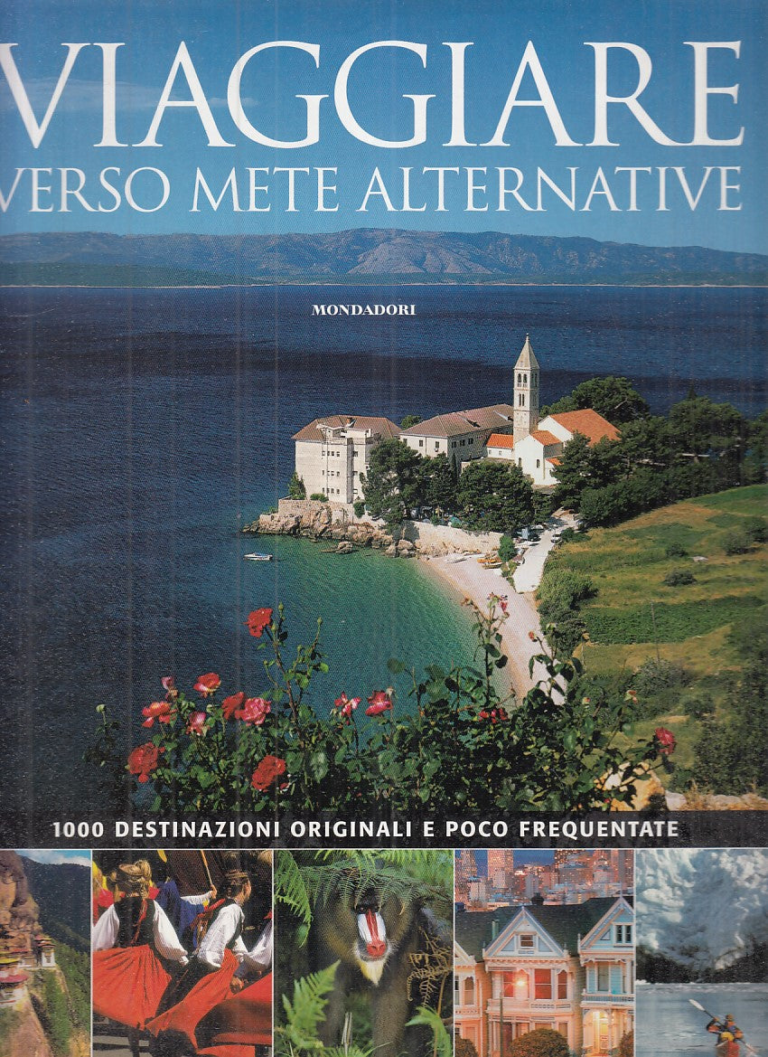 LV- VIAGGIARE VERSO METE ALTERNATIVE -- MONDADORI --- 2009 - CS - YFS900