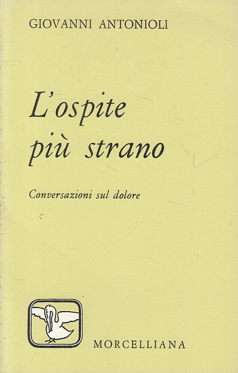 LS- L'OSPITE PIU' STRANO DOLORE - ANTONIOLI - MORCELLIANA --- 1984 - B - ZFS234