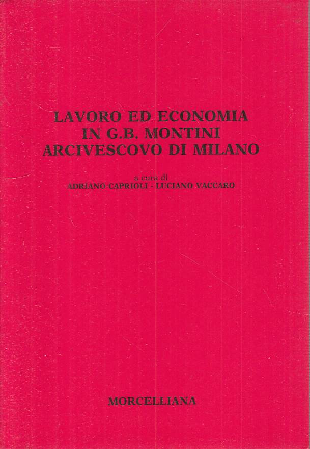 LS- LAVORO ECONOMIA IN MONTINI ARCIVESCOVO MILANO-- MORCELLIANA--- 1989- B- YTS1