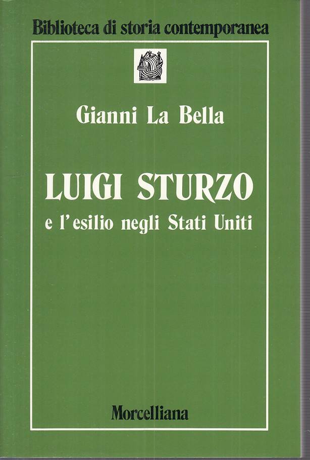 LS- LUIGI STURZO E L'ESILIO NEGLI STATI UNITI-- MORCELLIANA --- 1990 - B - ZTS45