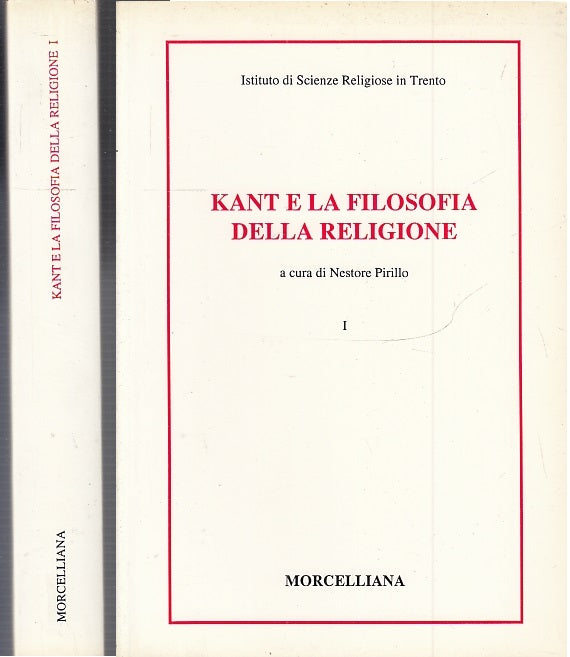 LS- KANT E LA FILOSOFIA DELLA RELIGIONE TOMO I -- MORCELLIANA --- 1996- B- XFS27