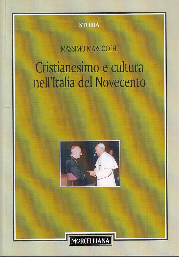 LS- CRISTIANESIMO CULTURA ITALIA DEL NOVECENTO-- MORCELLIANA--- 2008- B - YTS273