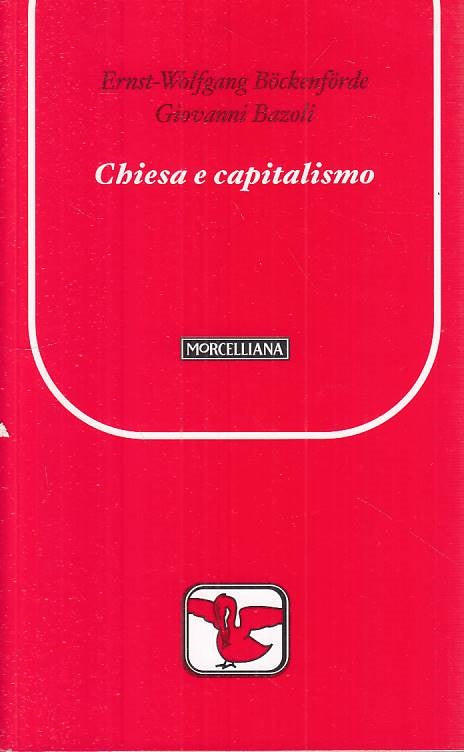 LS- CHIESA E CAPITALISMO -- MORCELLIANA - PELLICANO ROSSO -- 2010 - B - YTS589