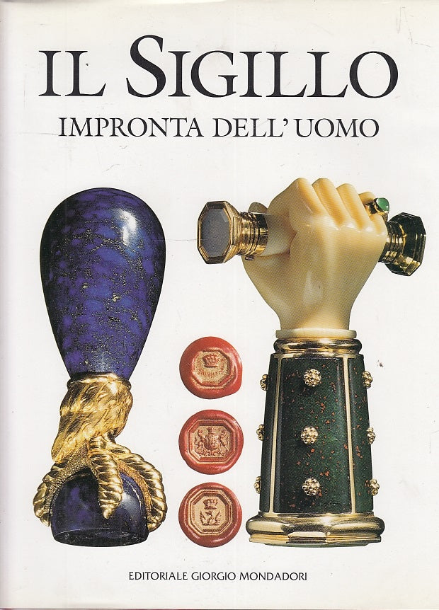 LZ- IL SIGILLO IMPRONTA DELL'UOMO -- GIORGIO MONDADORI --- 1995- CS- YFS548