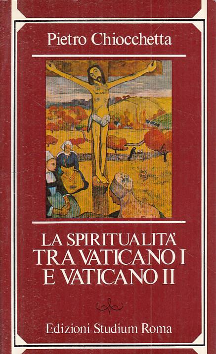 LS- SPIRITUALITA' TRA VATICANO I E VATICANO II -- STUDIUM --- 1984 - B - YTS88