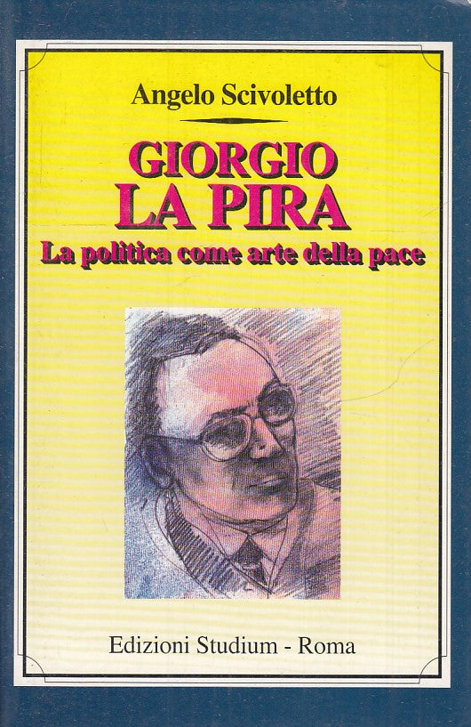 LS- GIORGIO LA PIRA POLITICA ARTE PACE - SCIVOLETTO - STUDIUM--- 2003- B- ZTS633