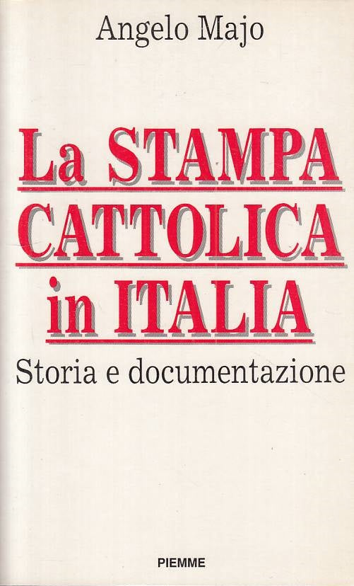 LS- LA STAMPA CATTOLICA IN ITALIA - MAJO - PIEMME -- 1a ED. - 1992 - B - YTS209
