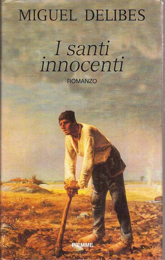 LN- I SANTI INNOCENTI - MIGUEL DELIBES - PIEMME -- 1a ED. - 1994 - CS - ZFS186