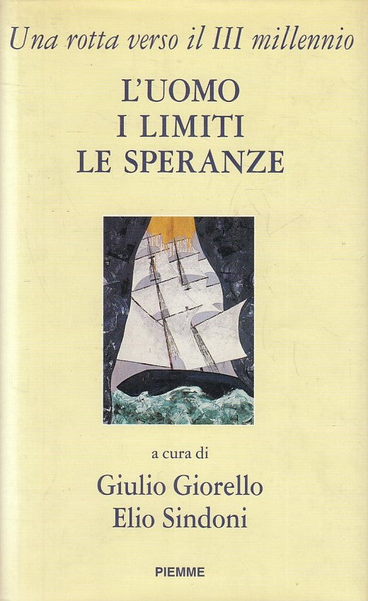 L'UOMO I LIMITI LE SPERANZE - GIORELLO SINDONI - PIEMME - CS - JXS141
