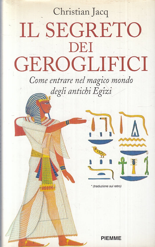 LS- IL SEGRETO DEI GEROGLIFICI - CHRISTIAN JACQ - MONDOLIBRI ---- CS- ZFS611