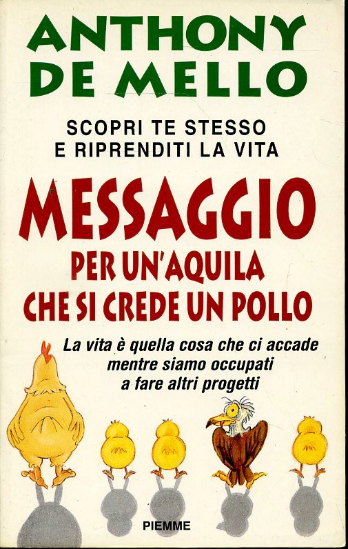 Messaggio per un'aquila che si crede un pollo - Anthony De Mello - Piemme- JXS61