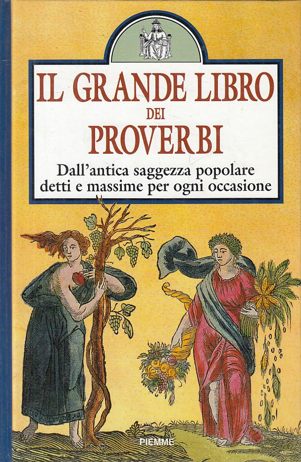 LZ- IL GRANDE LIBRO DEI PROVERBI DETTI E MASSIME -- PIEMME --- 2000 - C - YFS185