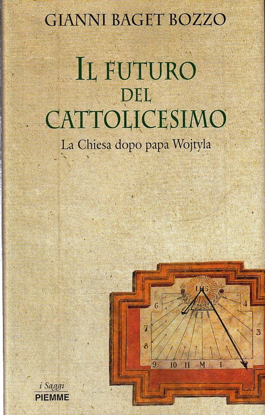LN2- IL FUTURO DEL CATTOLICESIMO - GIANNI BAGET BOZZO - PIEMME - CS - JXS226