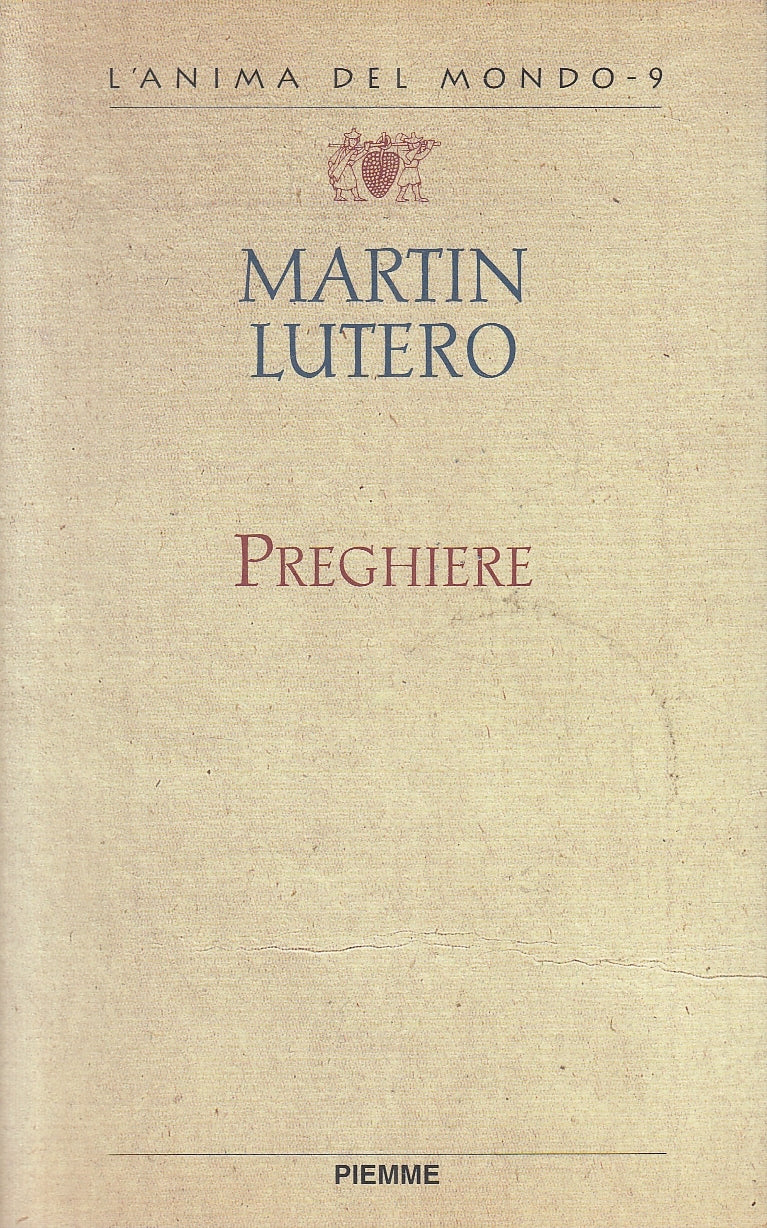 LD- PREGHIERE - MARTIN LUTERO - PIEMME - L'ANIMA DEL MONDO 9 -- 1997 - B- YFS253