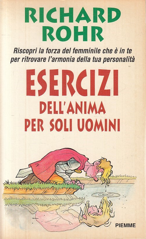 Esercizi dell'anima per soli uomini - Richard Rohr - Piemme - 1a ed. - YFS38
