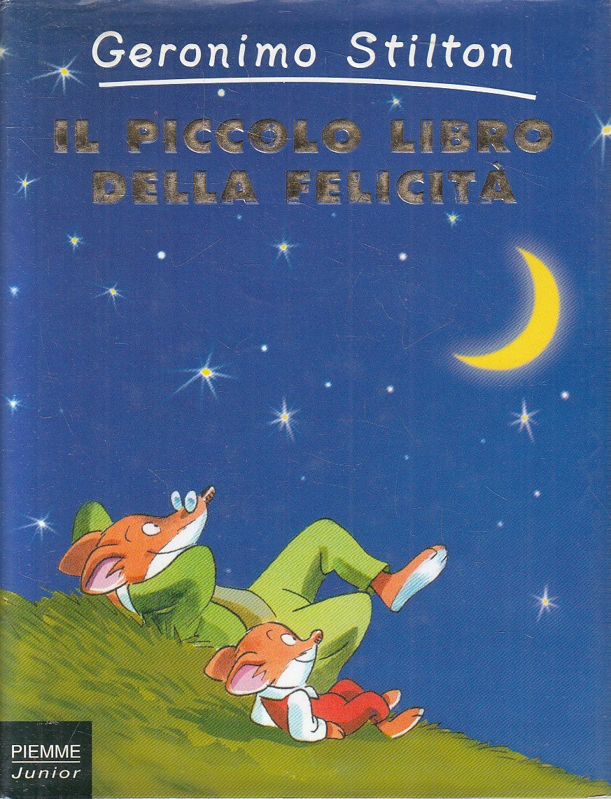 LN2- GERONIMO STILTON IL PICCOLO LIBRO DELLA FELICITA' - PIEMME - CS - JXS254