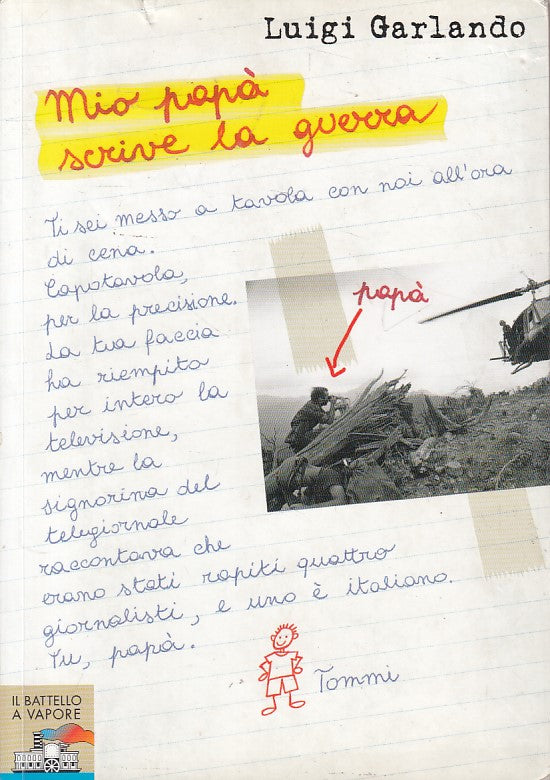 LB- MIO PAPA' SCRIVE LA GUERRA - GARLANDO - PIEMME - BATTELLO-- 2005 - B - ZFS30