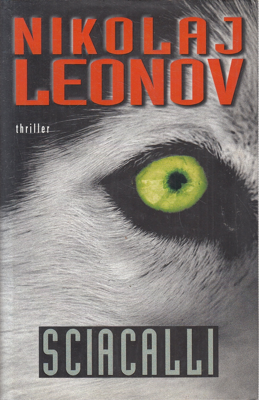 LN2- SCIACALLI - NIKOLAJ LEONOV - PIEMME THRILLER - CS - JXS114