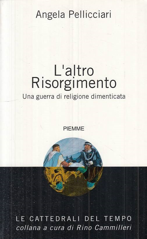 LS- L'ALTRO RISORGIMENTO - PELLICCIARI - PIEMME -- 1a ED. - 2000 - B - ZTS312