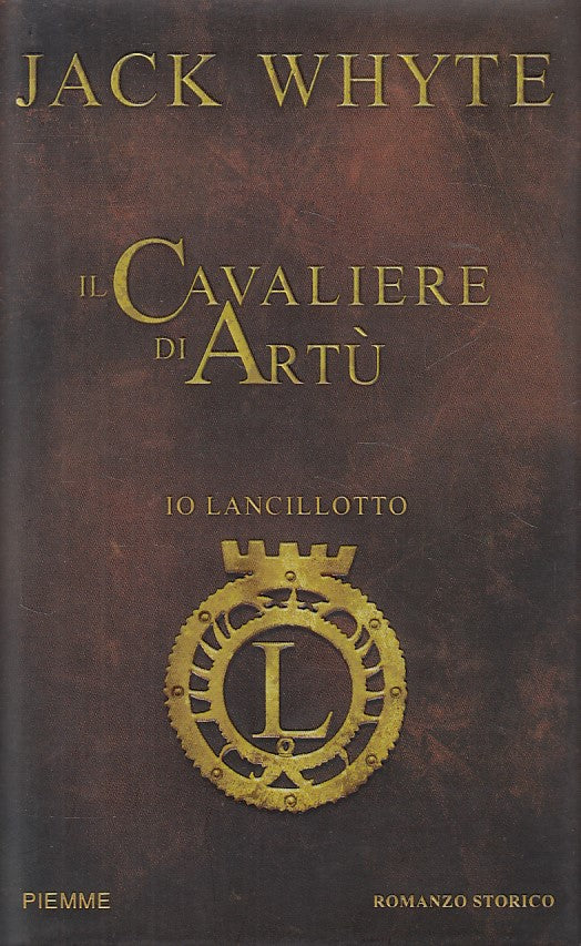 LN- IL CAVALIERE DU ARTU' IO LANCILOTTO - WHYTE - PIEMME --- 2005 - CS - YDS473