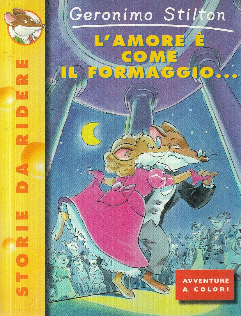 LN2- GERONIMO STILTON L'AMORE E' COME IL FORMAGGIO - PIEMME JUNIOR - B - JXS254