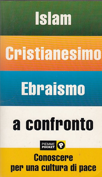 LS- ISLAM CRISTIANESIMO EBRAISMO A CONFRONTO -- PIEMME --- 1998 - B - YDS570
