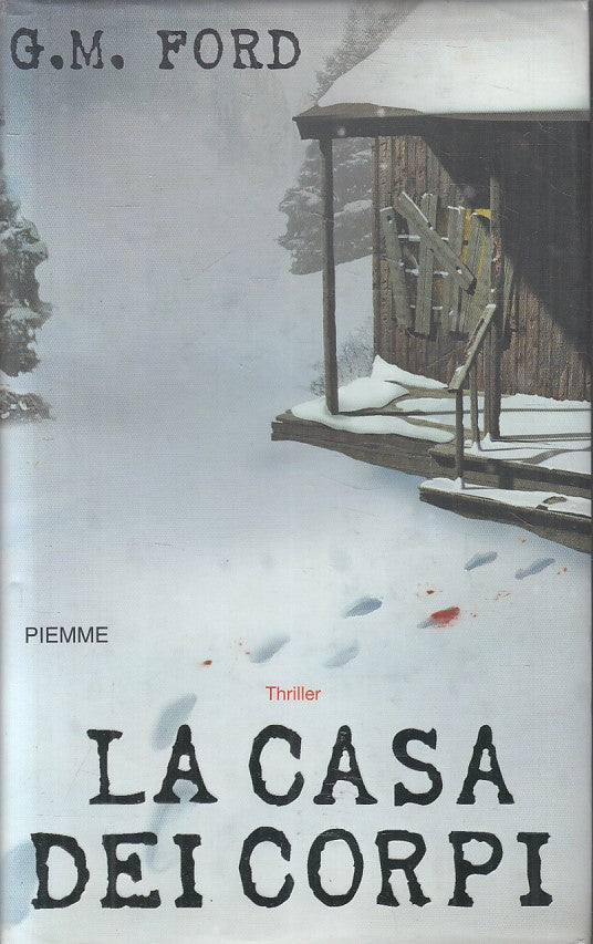LG- LA CASA DEI CORPI - G.M. FORD - PIEMME --- 2005 - CS - YFS383