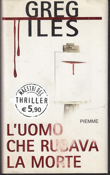 LN2- L'UOMO CHE RUBAVA LA MORTE- GREG ILES- PIEMME MAESTRI THILLER 16- CS- JXS48