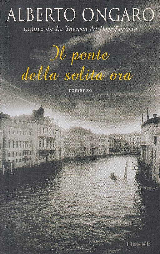 LN- IL PONTE DELLA SOLITA ORA - ONGARO - PIEMME -- 1a ED. - 2006 - B - ZFS82