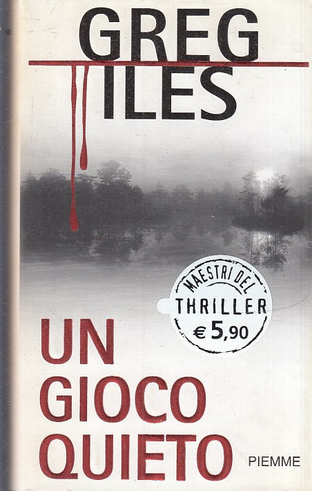 LN2- UN GIOCO QUIETO - GREG ILES - PIEMME- MAESTRI THRILLER 49-- 2006- CS- JXS30