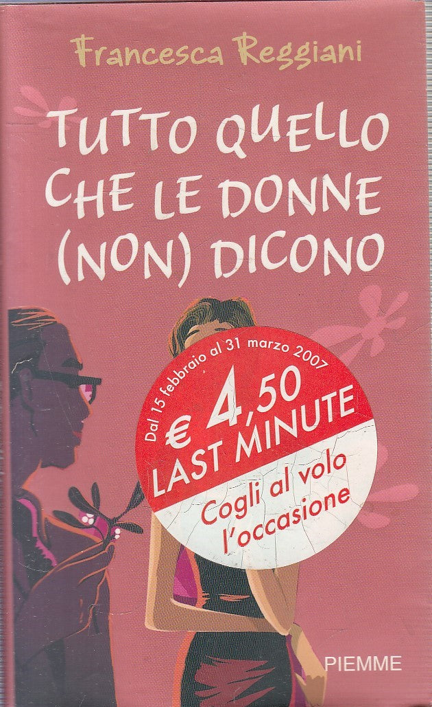 TUTTO QUELLO CHE LE DONNE (NON) DICONO - REGGIANI - PIEMME - BS - JXS301