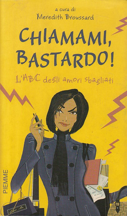 LN- CHIAMAMI, BASTARDO! ABC AMORI SBAGLIATI- BROUSSARD- PIMME--- 2006- BS-ZDS116