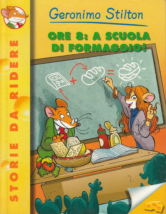 LN2- GERONIMO STILTON ORE 8 A SCUOLA DI FORMAGGIO - PIEMME STORIE RIDERE 54 -RGZ
