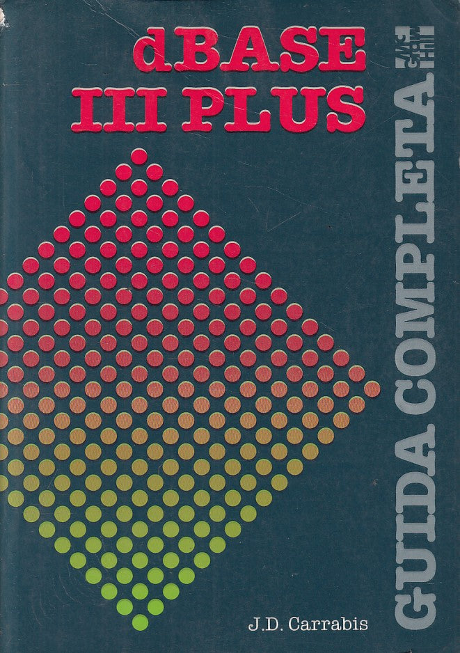 LZ- GUIDA COMPLETA DBASE III PLUS - CARRABIS - MCGRAW HILL --- 1990 - B - ZFS605