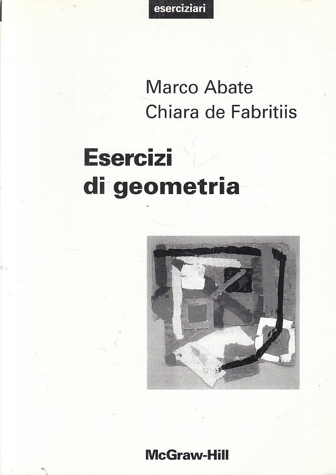 LZ- ESERCIZI DI GEOMETRIA - ABATE - McGRAW-HILL - ESERCIZIARI -- 1999 - B- ZFS60