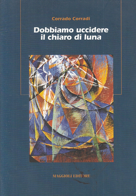 LZ- DOBBIAMO UCCIDERE IL CHIARO DI LUNA - CORRADI - MAGGIOLI --- 2001- B- ZFS279