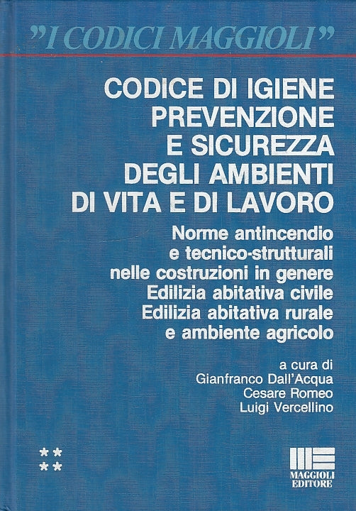 LZ- CODICE IGIENE PREVENZIONE SICUREZZA VITA LAVORO-- MAGGIOLI--- 1990- C-YDS575