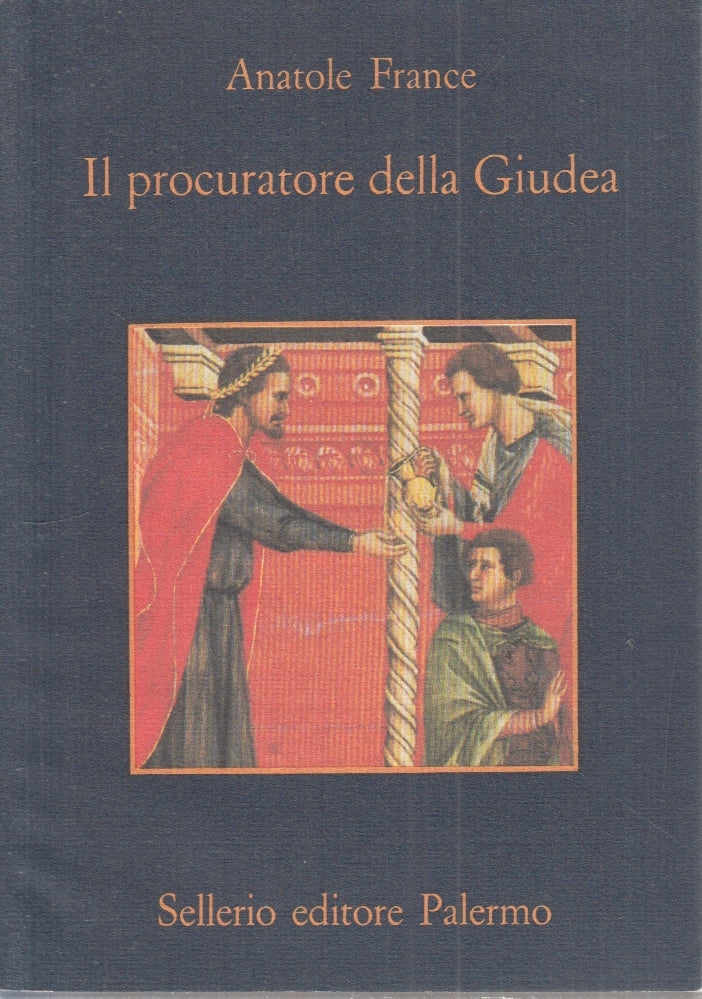 LN2- IL PROCURATORE DELLA GIUDEA - ANATOLE FRANCE - SELLERIO LA MEMORIA- B - XFS