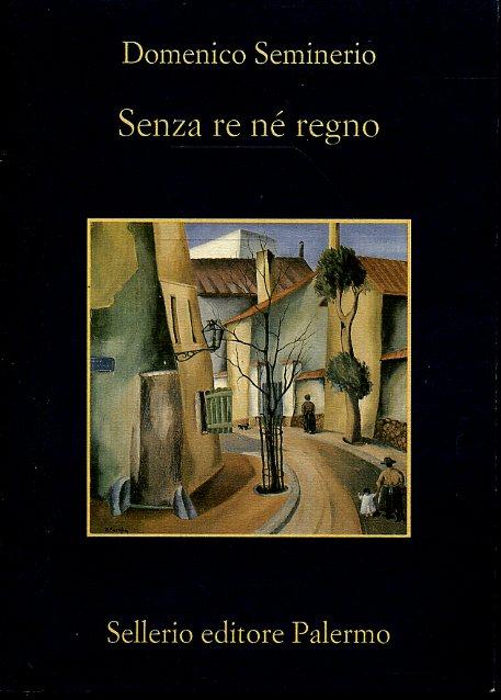 LN- SENZA RE NE' REGNO - DOMENICO SEMINERIO - SELLERIO --- 2004- B- XFS