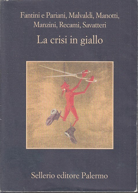 La crisi in giallo - Malvaldi Manzini Fantini Pariani Recami - Sellerio - XFS