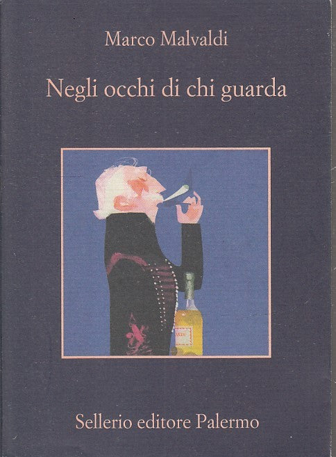 LN- NEGLI OCCHI DI CHI GUARDA - MARCO MALVALDI - SELLERIO - LA MEMORIA--- B- XFS