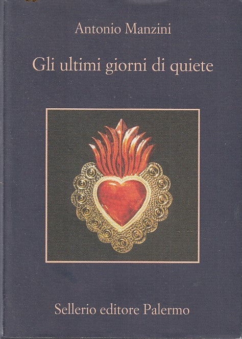LN- GLI ULTIMI GIORNI DI QUIETE - ANTONIO MANZINI - SELLERIO --- 2020- B- XFS