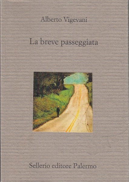 LA BREVE PASSEGGIATA - ALBERTO VIGEVANI - SELLERIO- IL DIVANO-- 2021- B- XFS