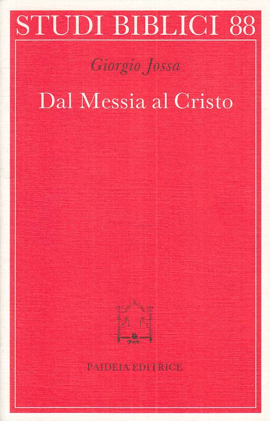 LS- DAL MESSIA AL CRISTO - JOSSA - PAIDEIA - STUDI BIBLICI -- 1989 - B - ZFS117