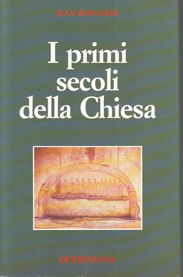 LD- I PRIMI SECOLI DELLA CHIESA - JEAN BERNARDI - QUERINIANA --- 1989- B- YFS166