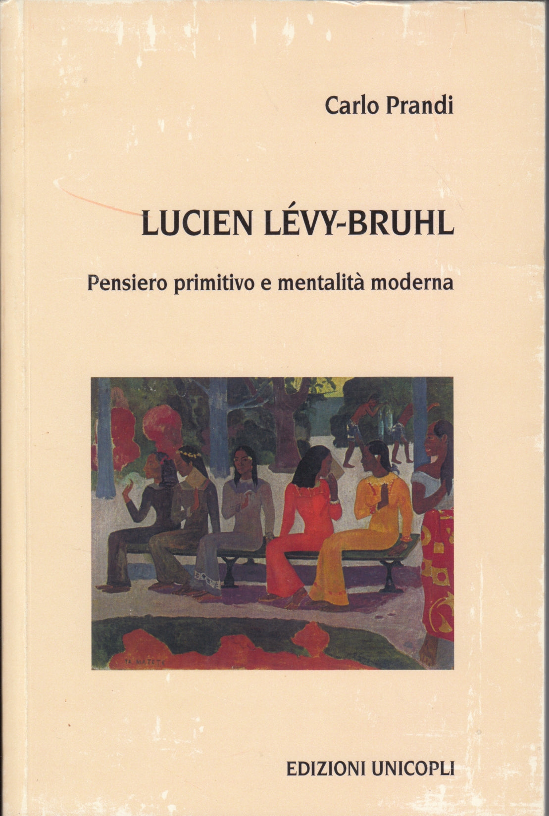 Lucien Levy-Bruhl Pensiero primitivo - Carlo Prandi - Uncopli - 1a ed.- ZFS269